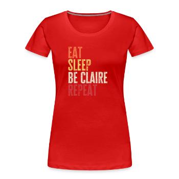 Mange, dors Be Claire, répète le nom rétro - T-shirt bio Premium Femme -  - Devant - Mia (176cm)