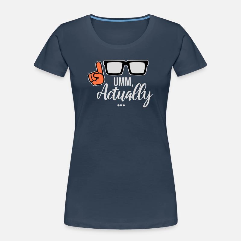 Um Actually Lustig Nerd Klugscheißer Spruch Logo Frauen Premium Bio T-Shirt