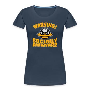Duck Warning Socially awkward Socially awkward - Women's Premium Organic T-Shirt -  - Front - Mia (176cm)
