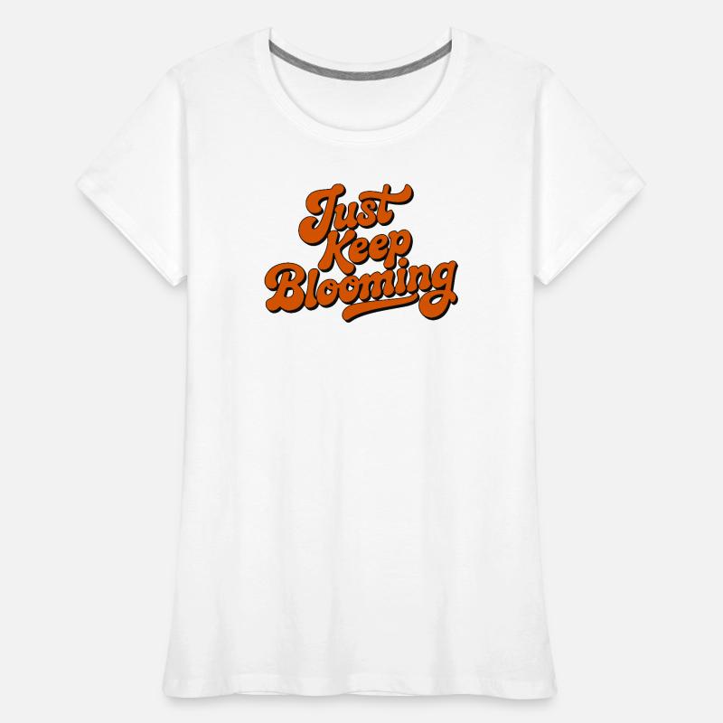 Continue simplement à fleurir en écriture florale T-shirt bio Premium Femme