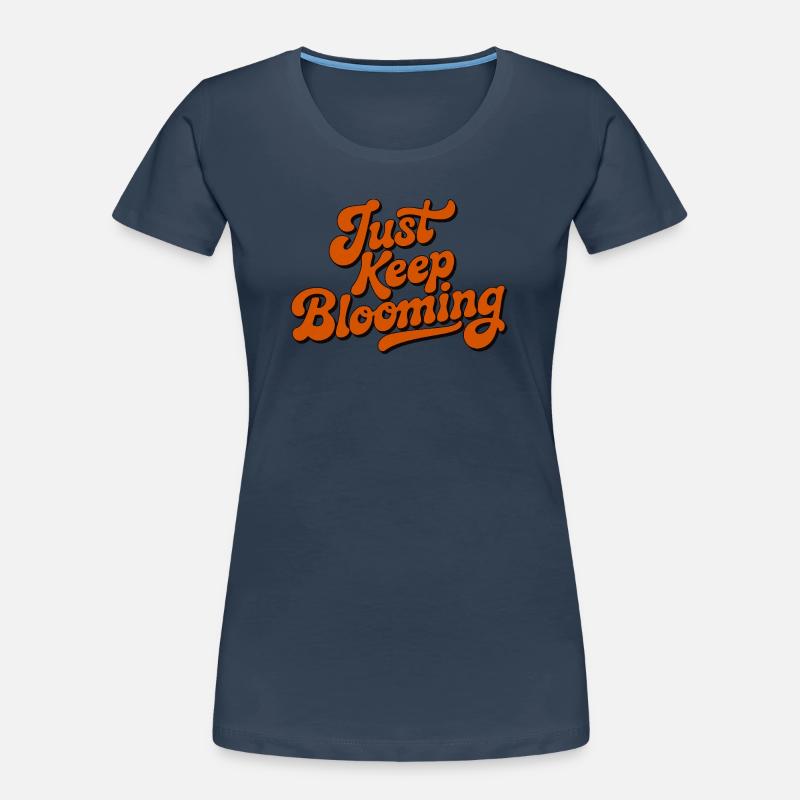 Just Keep Blooming Floral Script Women's Premium Organic T-Shirt