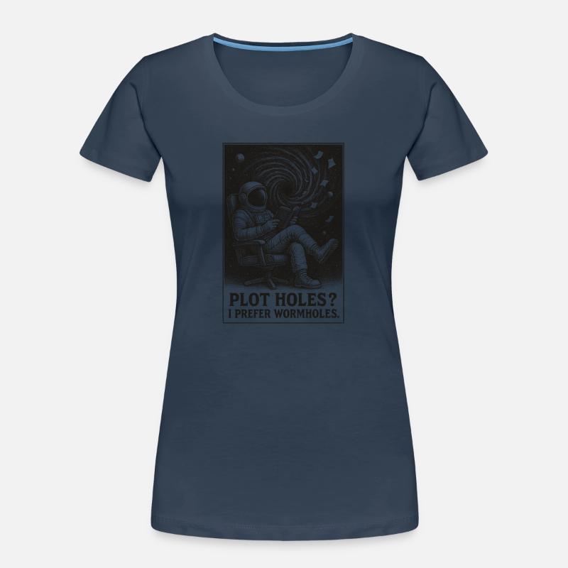 Plot holes? Dear wormholes | Sci-Fi Women's Premium Organic T-Shirt
