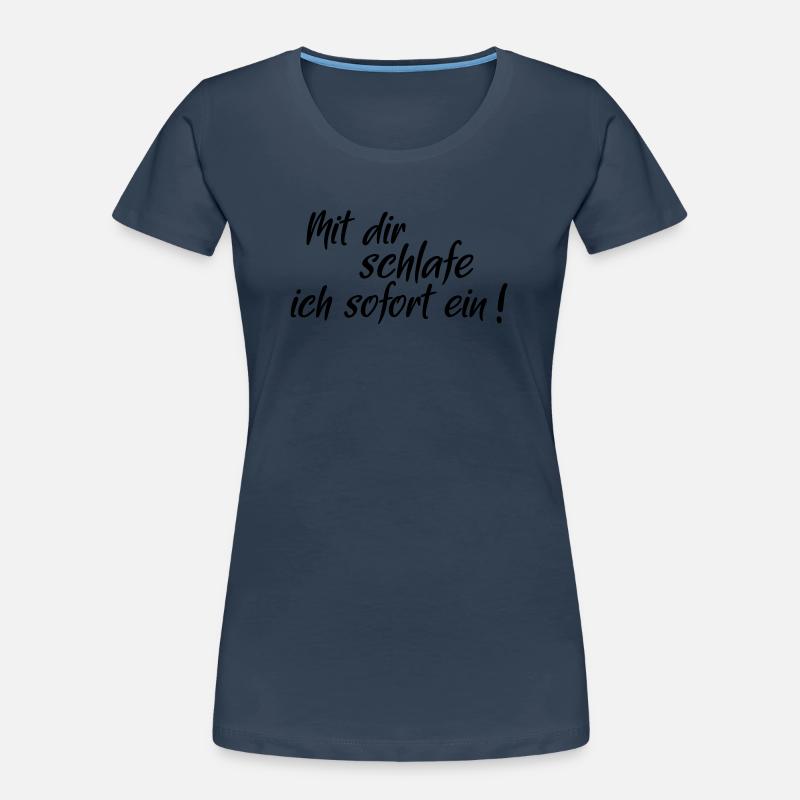Mit dir schlafe ich sofort ein Frauen Premium Bio T-Shirt