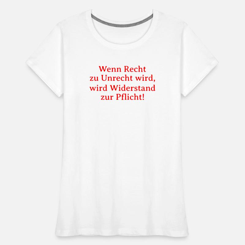 Le bien devient mal, la résistance devient un devoir T-shirt bio Premium Femme