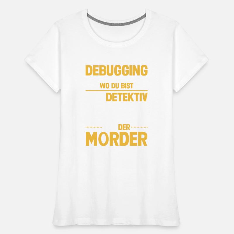 Debugging Informatik Lustiger Spruch Frauen Premium Bio T-Shirt