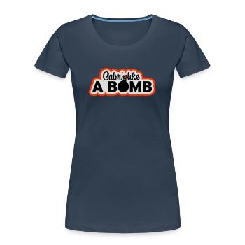 Calm Like Bomb Paradox Irony Humor Explosive Joke - Women's Premium Organic T-Shirt -  - Front - Mia (176cm)