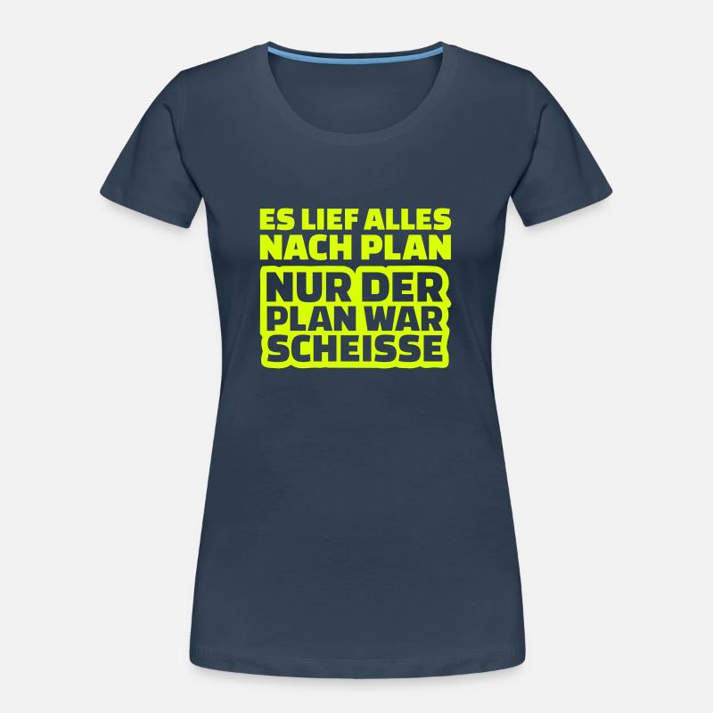 Plan Scheisse Frauen Premium Bio T-Shirt