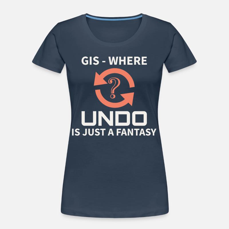 GIS Undo Fantasy Data Mapping Errors Women's Premium Organic T-Shirt