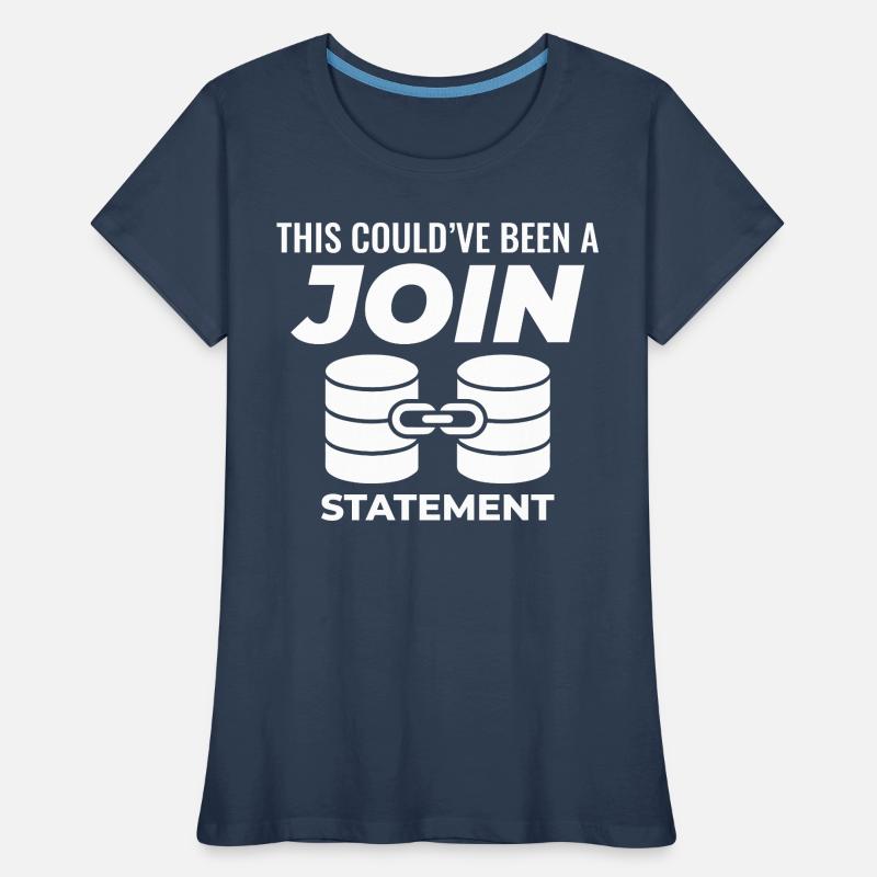 SQL Join Database Statement Programming Data Women's Premium Organic T-Shirt