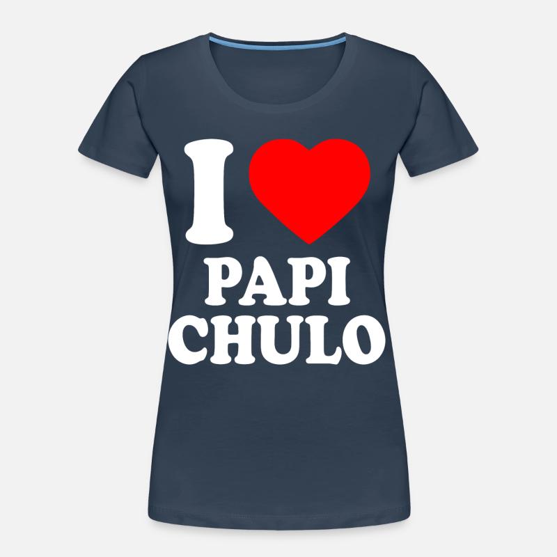 I love papi chulo Women's Premium Organic T-Shirt