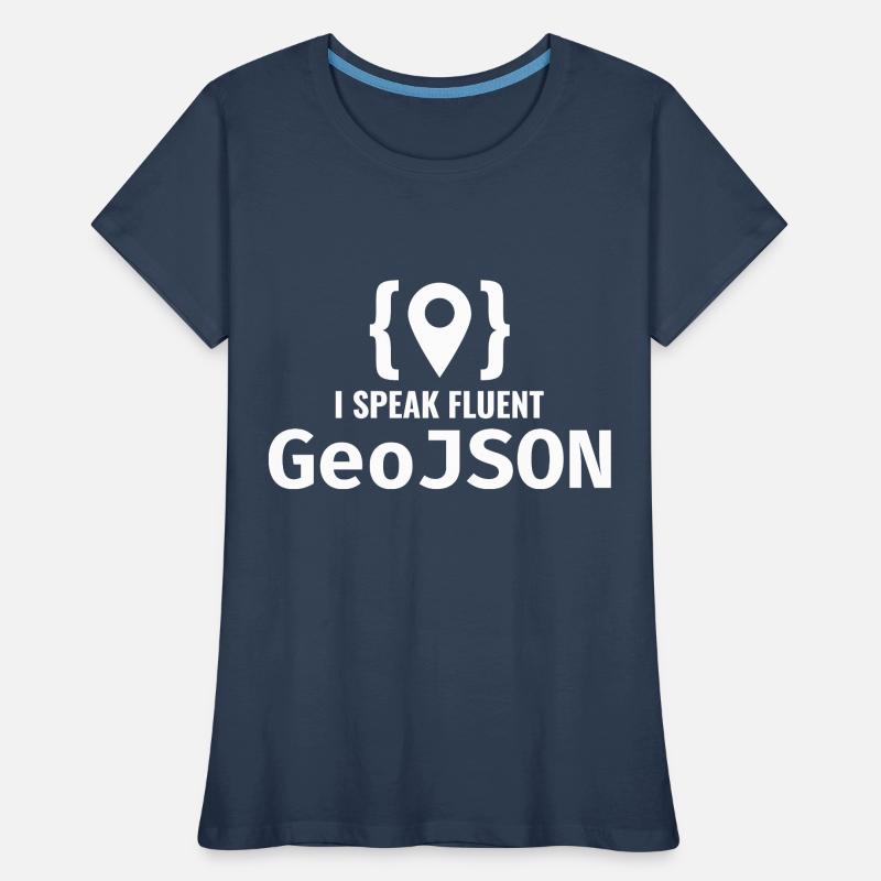 GeoJSON Developer Coder Programmer GIS Mapping Women's Premium Organic T-Shirt