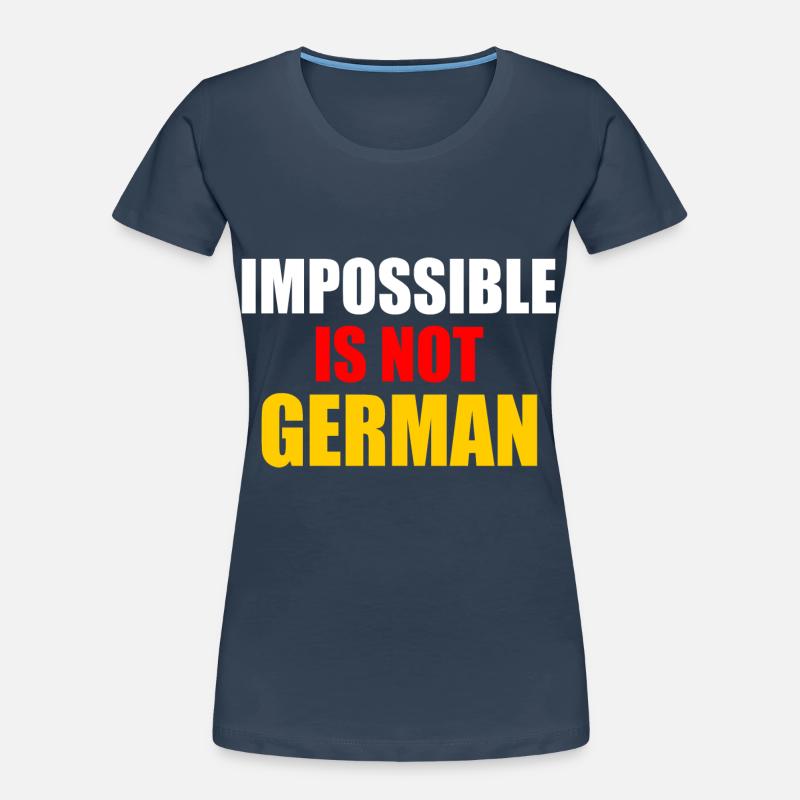 impossible is not german - germany Women's Premium Organic T-Shirt