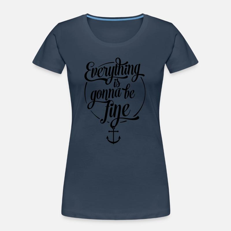 Everything is gonna be fine, Alles wird gut, Anker Frauen Premium Bio T-Shirt