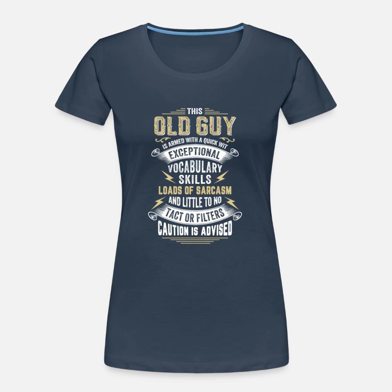 This Old Guy Is Armed With A Quick Wit Women's Premium Organic T-Shirt
