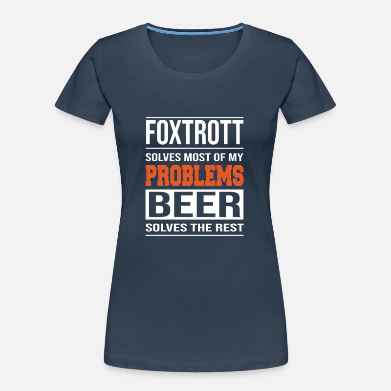 Foxtrot solves problems, beer solves the rest Women's Premium Organic T-Shirt