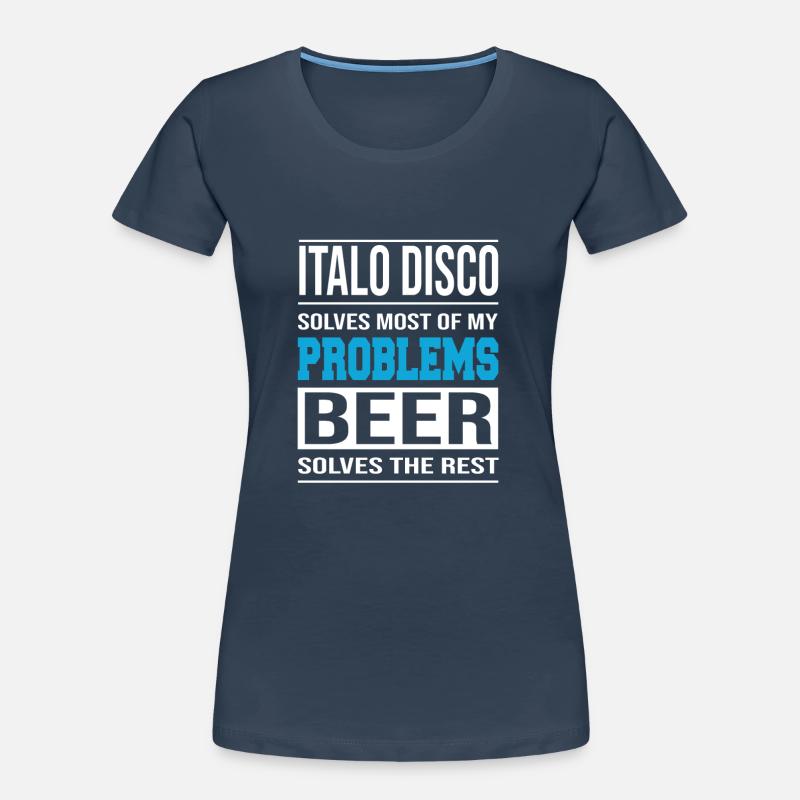 Italo Disco solves problems, beer solves the rest Women's Premium Organic T-Shirt