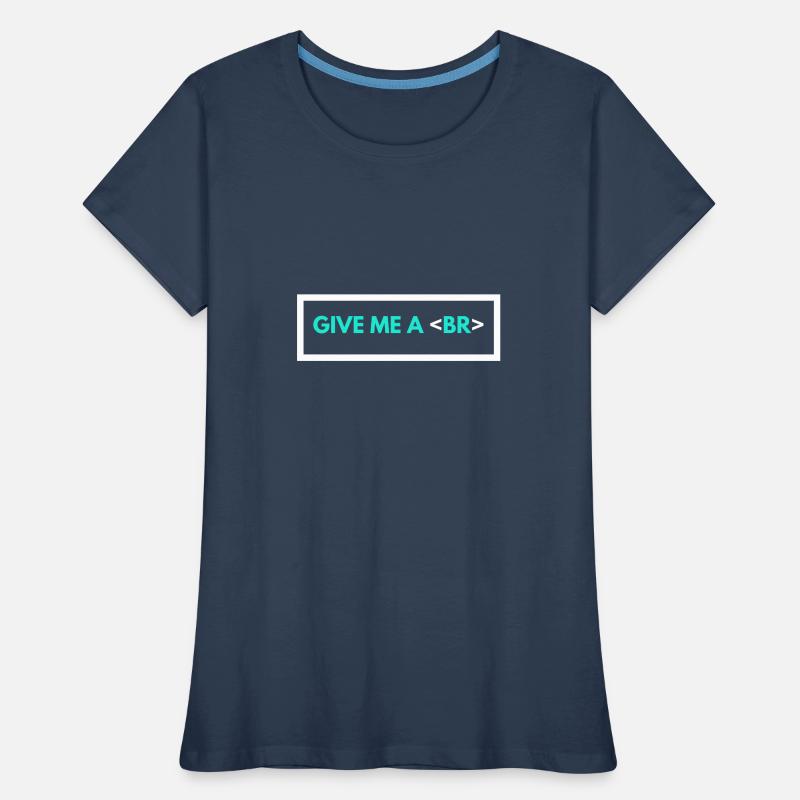 Coding Humor Funny Programmer Gift HTML Break Tag Women's Premium Organic T-Shirt