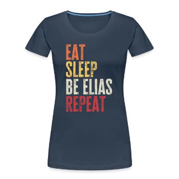 Iss, schlaf Sei Elias, wiederhole Retro-Name - Frauen Premium Bio T-Shirt -  - Vorne - Mia (176cm)