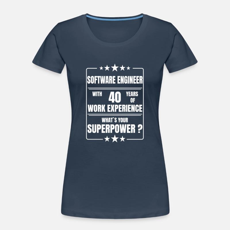 SOFTWARE ENGINEER 40 YEARS OF WORK EXPERIENCE Women's Premium Organic T-Shirt