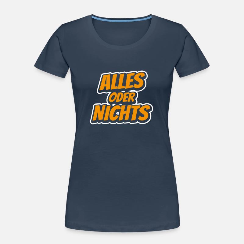 Alles oder Nichts Frauen Premium Bio T-Shirt