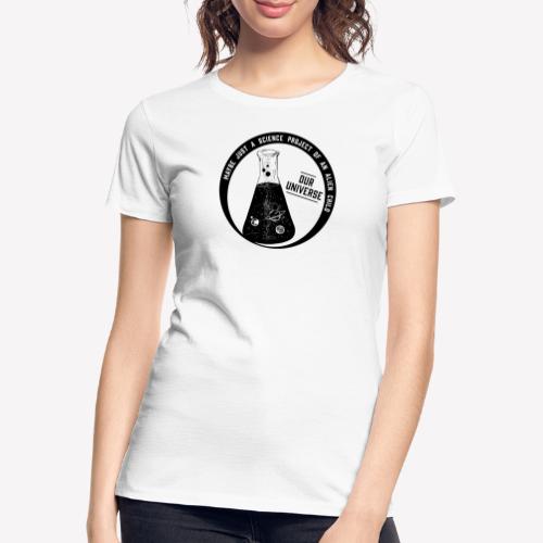 Our Universe - Frauen Premium Bio T-Shirt