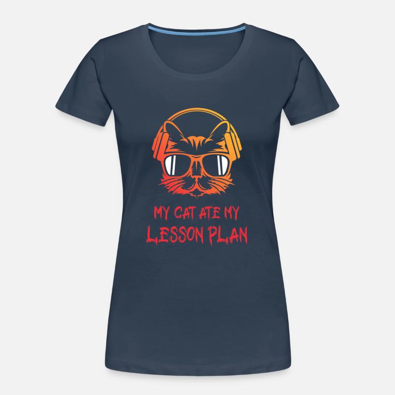 Mon chat a mangé mon plan de leçon. Excuse de l’enseignant T-shirt bio Premium Femme