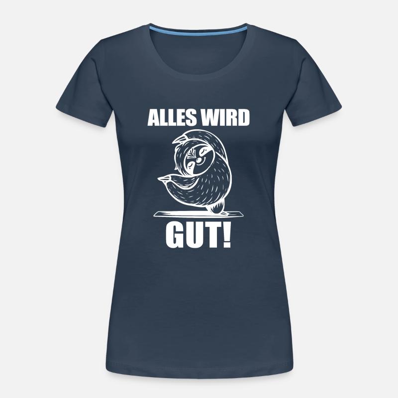 Faultier Spruch Alles wird gut! Frauen Premium Bio T-Shirt