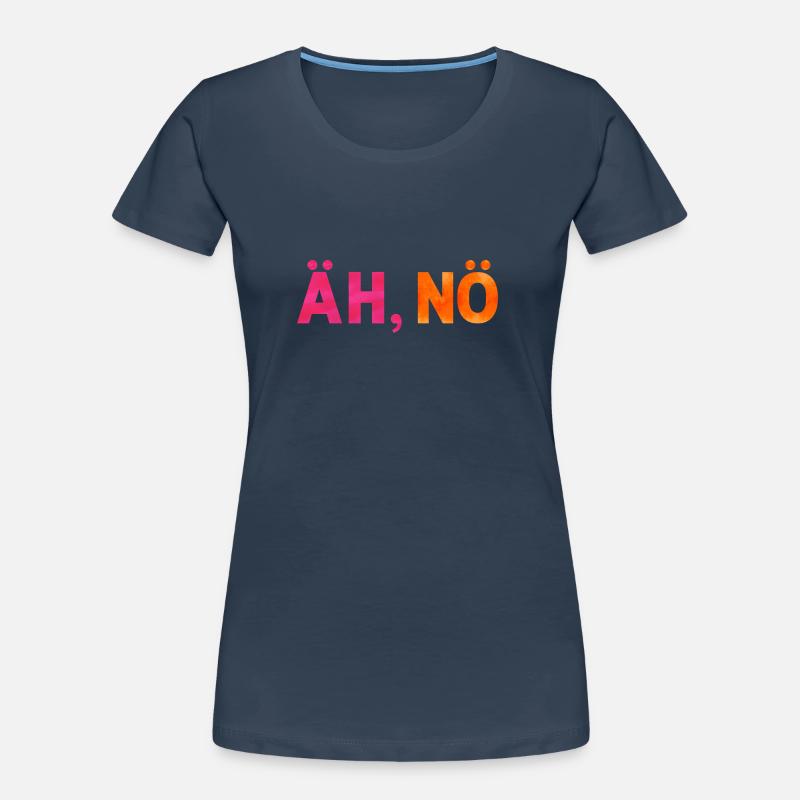 Euh, non. Euh non. Tout simplement non. Non T-shirt bio Premium Femme