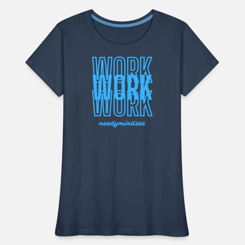 Needymindset Work T-shirt bio Premium Femme