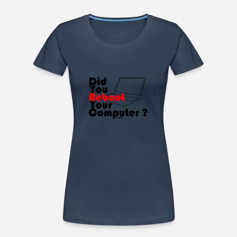Did you reboot your computer? IT TECH T-shirt bio Premium Femme