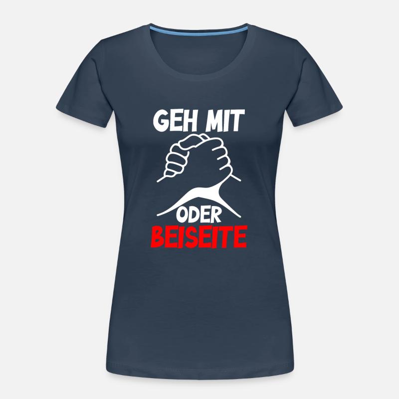 Geh mit oder beiseite - Design Frauen Premium Bio T-Shirt