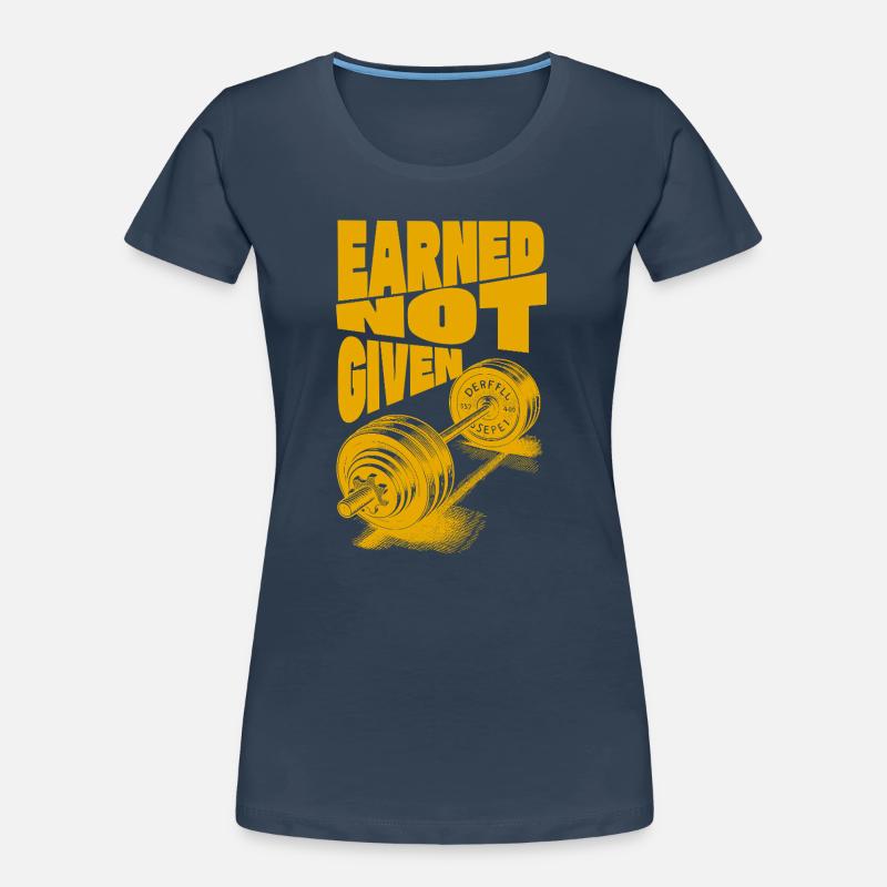 Earned Not Given – Success Through Hard Work Women's Premium Organic T-Shirt