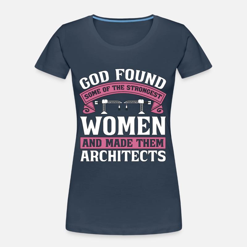 Architect God Found Some Architects Architecture Frauen Premium Bio T-Shirt