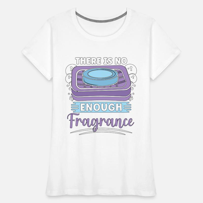 Soapmaking There Is No Enough Soaper Soap Maker Women's Premium Organic T-Shirt