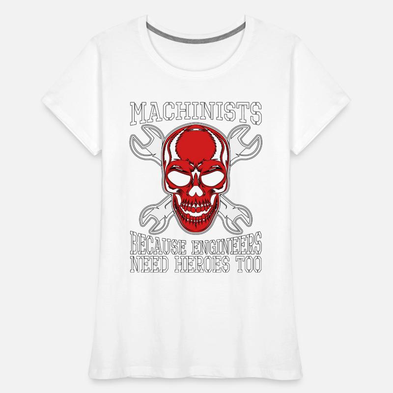 Machinists Because Engineers Need Lathe Operator Frauen Premium Bio T-Shirt