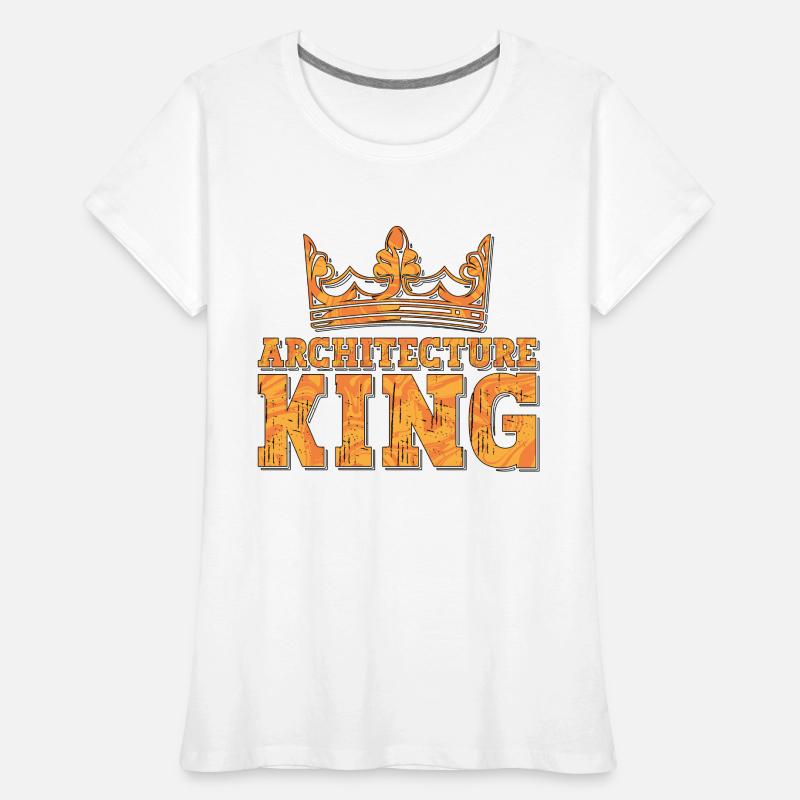 Architecture King Architectural Builder Architectes T-shirt bio Premium Femme
