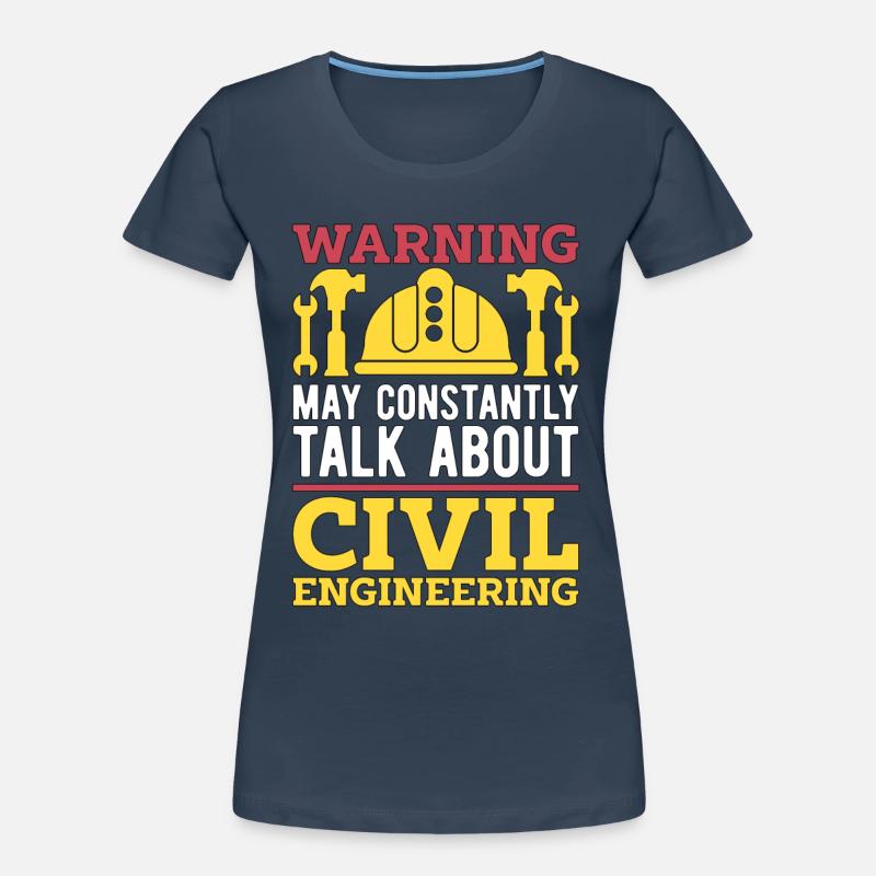Civil Engineer Warning May Constantly Contractor Women's Premium Organic T-Shirt