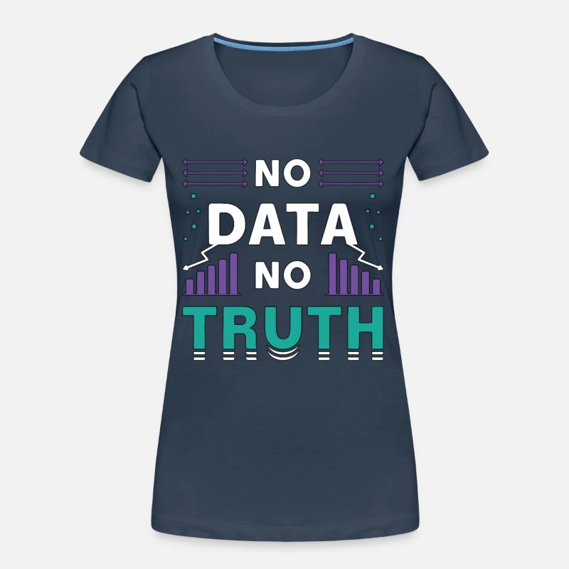 Data Mining No Data No Truth Analyst Programmer Frauen Premium Bio T-Shirt