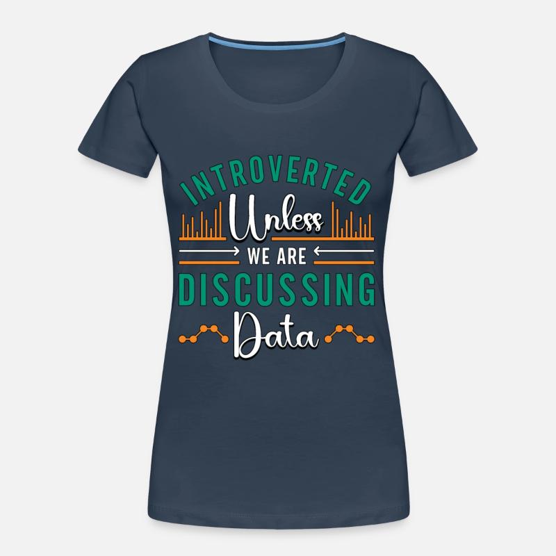 Data Mining Introverted Unless We Are Programming Frauen Premium Bio T-Shirt