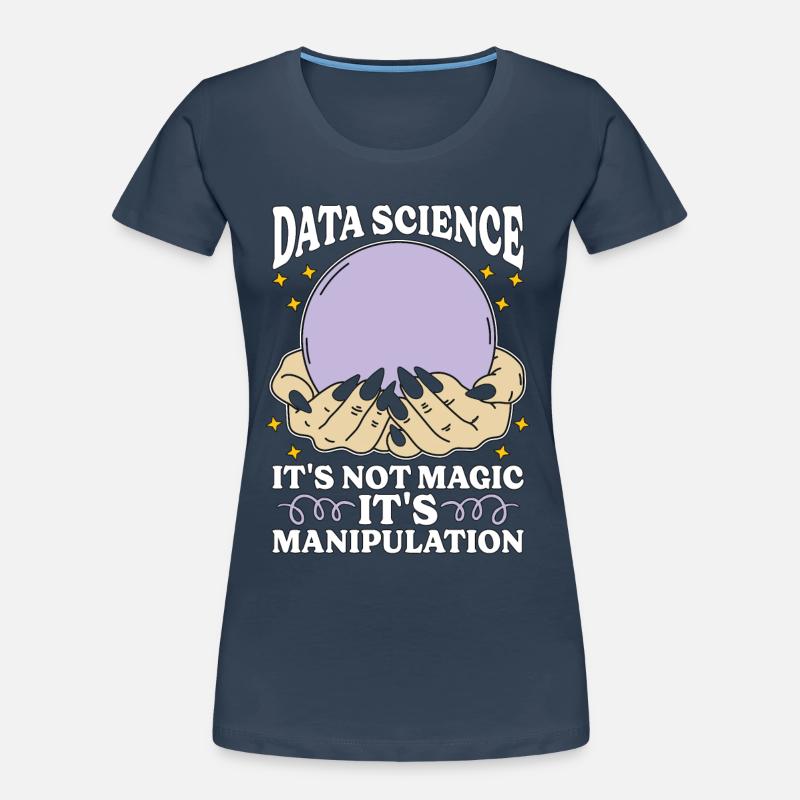 Data Mining Data Science It's Not Magic Programmer Frauen Premium Bio T-Shirt