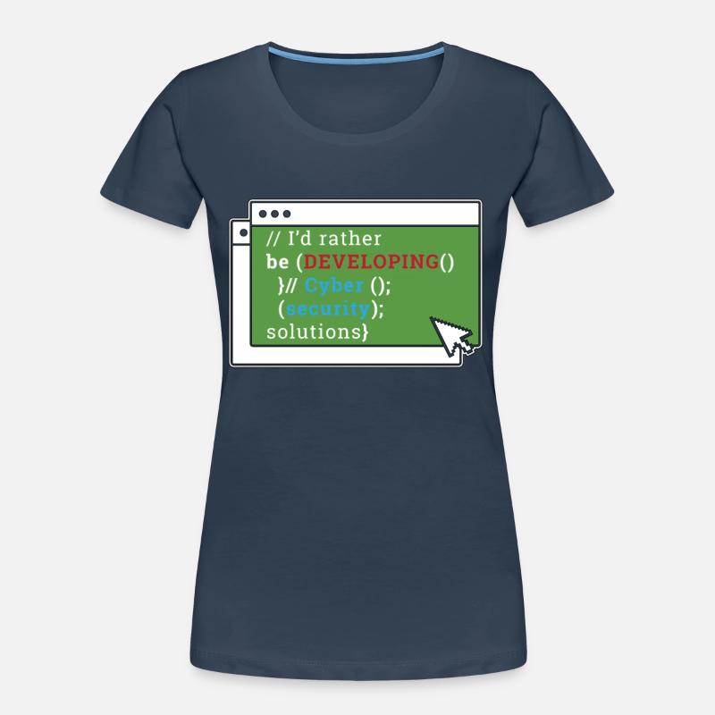 Cybersecurity I'd Rather Be Developing Programmer Frauen Premium Bio T-Shirt