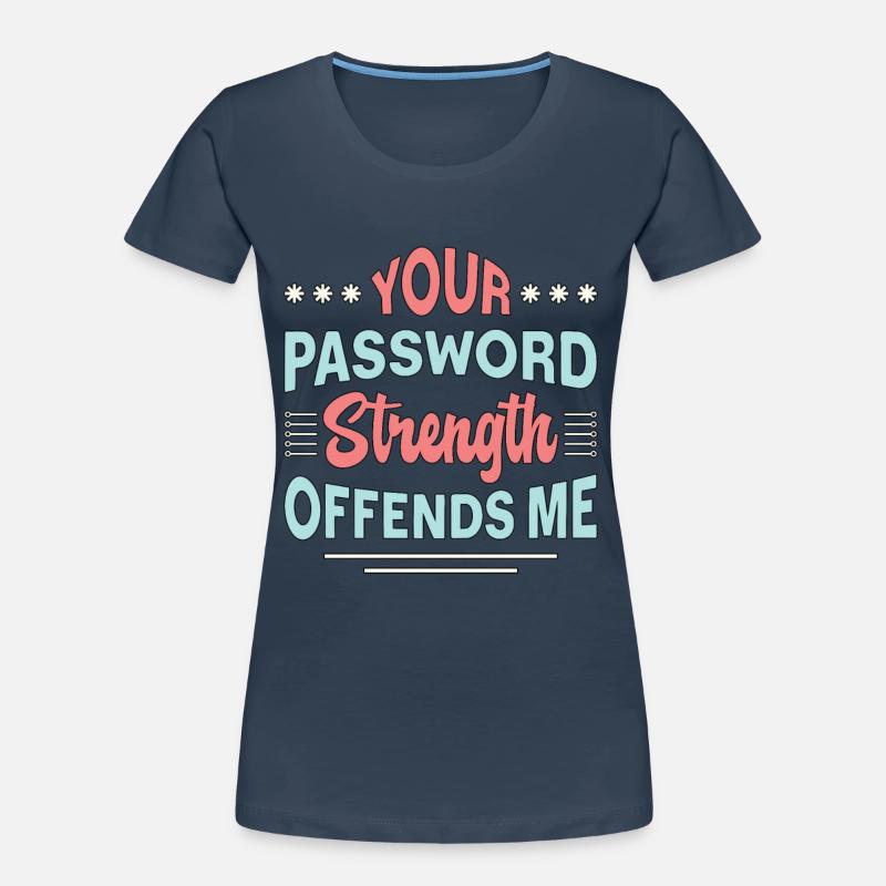 Cybersecurity Your Password Strength Programmer Frauen Premium Bio T-Shirt
