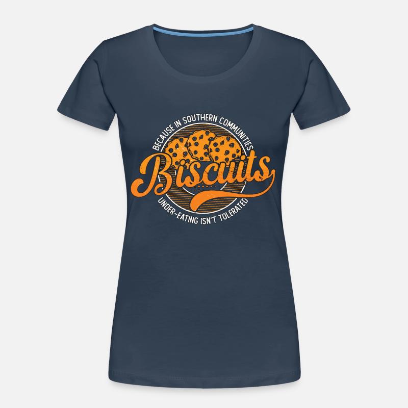 Biscuits Et Sauce Parce Que Dans Le Sud De L’amateur De Sauce T-shirt bio Premium Femme