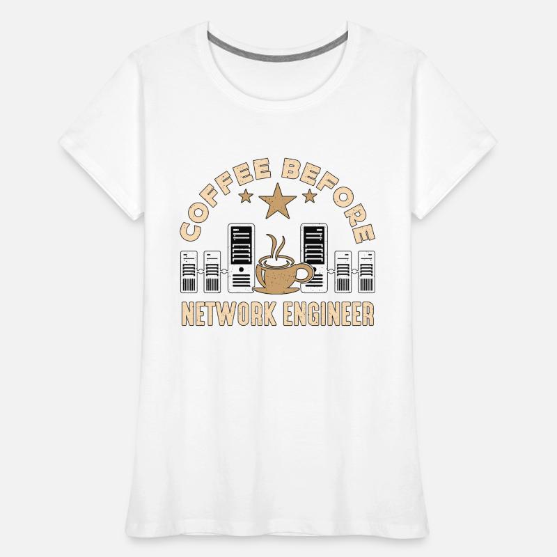 Network Engineer Coffee Cybersecurity Coffee Lover Women's Premium Organic T-Shirt