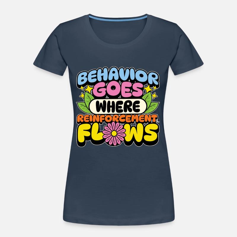 Behavioral Therapist Behavior Goes ABA Analyst Women's Premium Organic T-Shirt