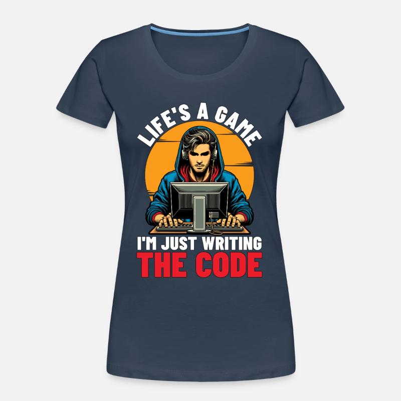 Coder Life's A Game I'm Just Web Developer Coders Women's Premium Organic T-Shirt