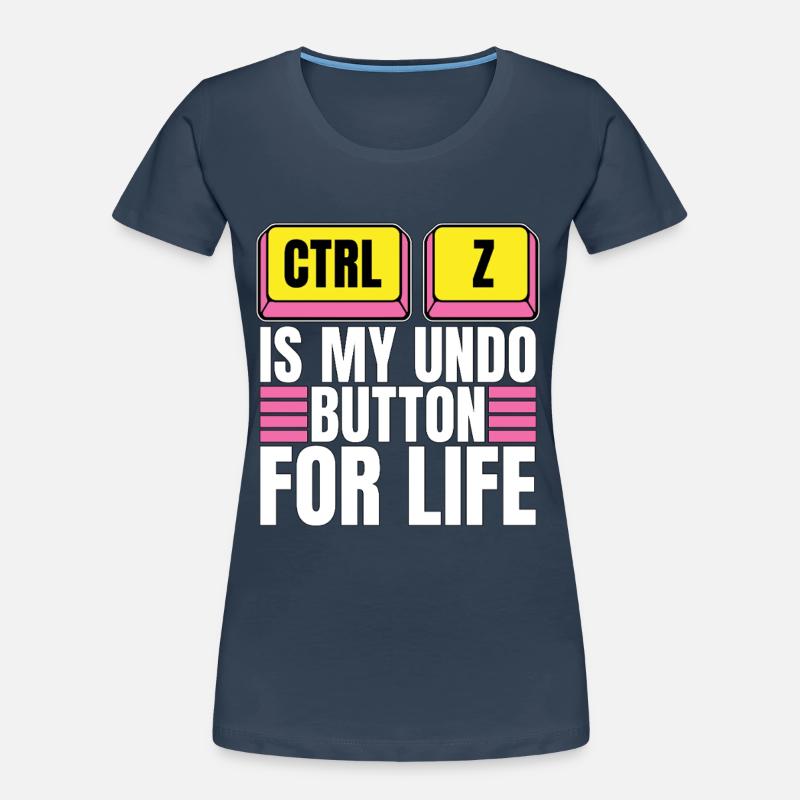 Codeur Ctrl + Z est mon bouton d’annulation Développeur Web T-shirt bio Premium Femme