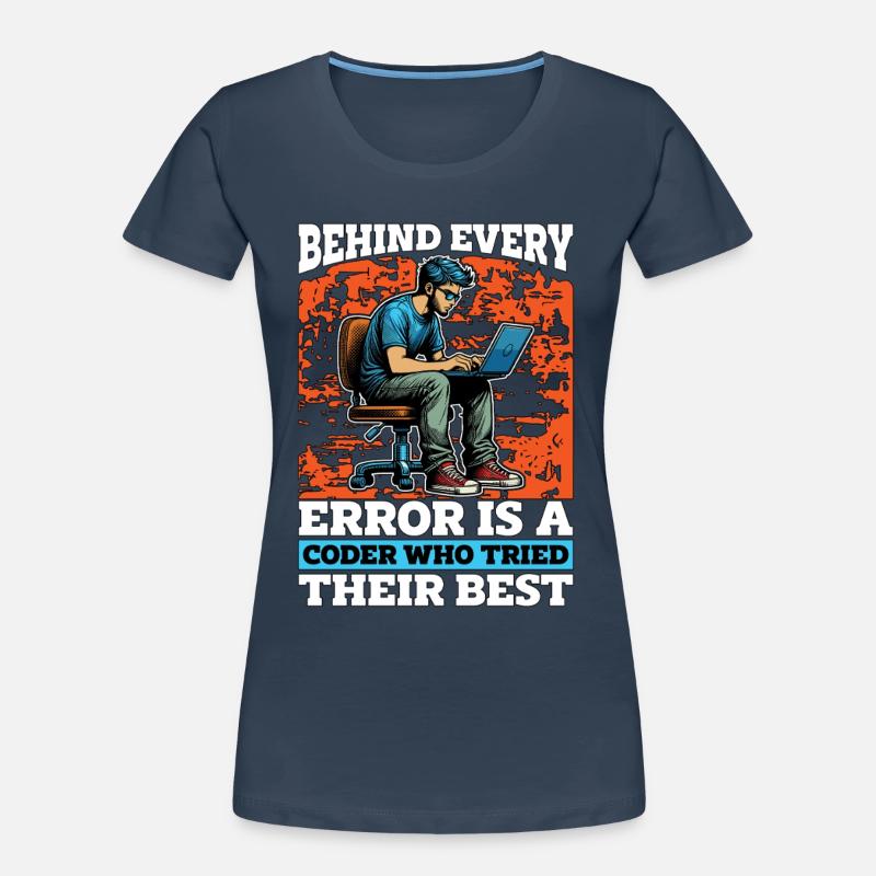 Le codeur derrière chaque erreur est un codeur développeur Web T-shirt bio Premium Femme