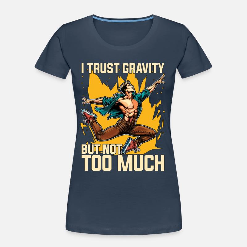 Acro Dance I Trust Gravity Loves Acrobatic Dancing Frauen Premium Bio T-Shirt