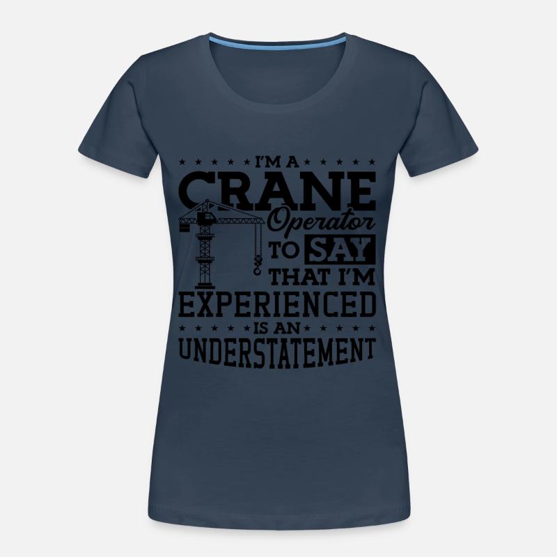 Crane operator Construction worker Crane driver Gift idea Women's Premium Organic T-Shirt